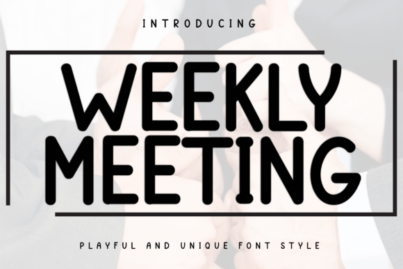 Weekly Meeting Font: A Cheerful Display Typeface for Memorable Designs